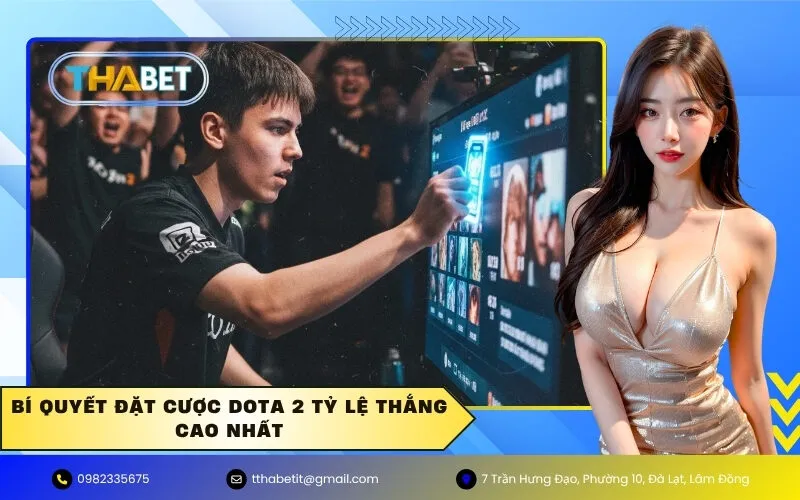 Bí quyết đặt cược Dota 2 tỷ lệ thắng cao nhất