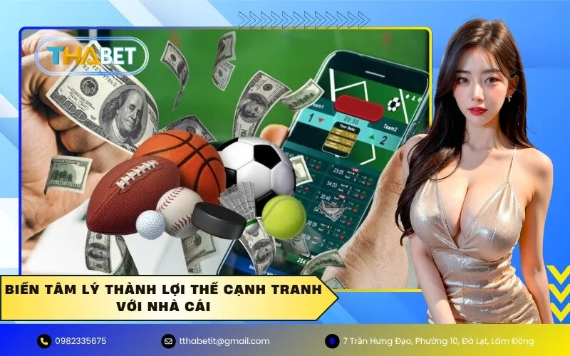 Biến Tâm Lý Thành Lợi Thế Cạnh Tranh Với Nhà Cái