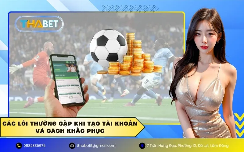 Các lỗi thường gặp khi tạo tài khoản và cách khắc phục