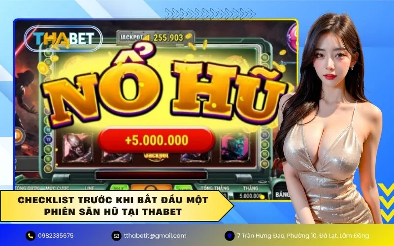 Checklist trước khi bắt đầu một phiên săn hũ tại thabet