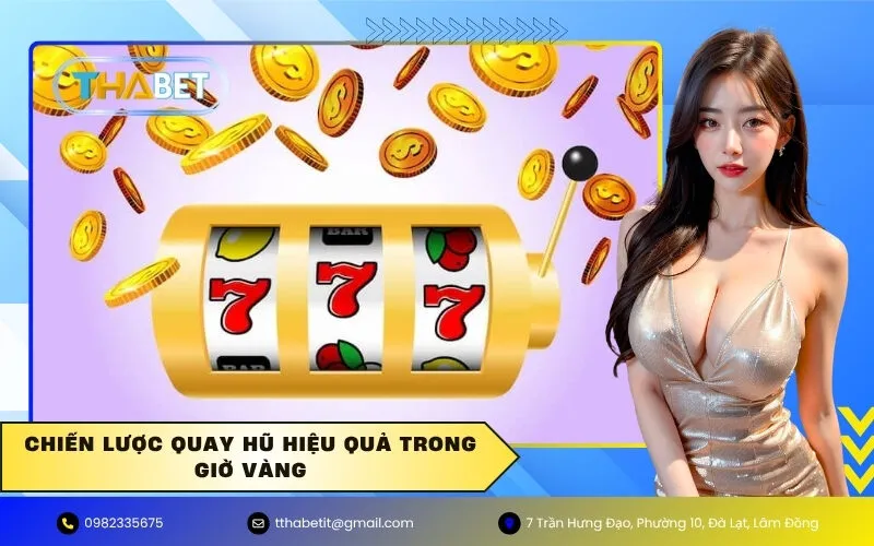 Chiến Lược Quay Hũ Hiệu Quả Trong Giờ Vàng
