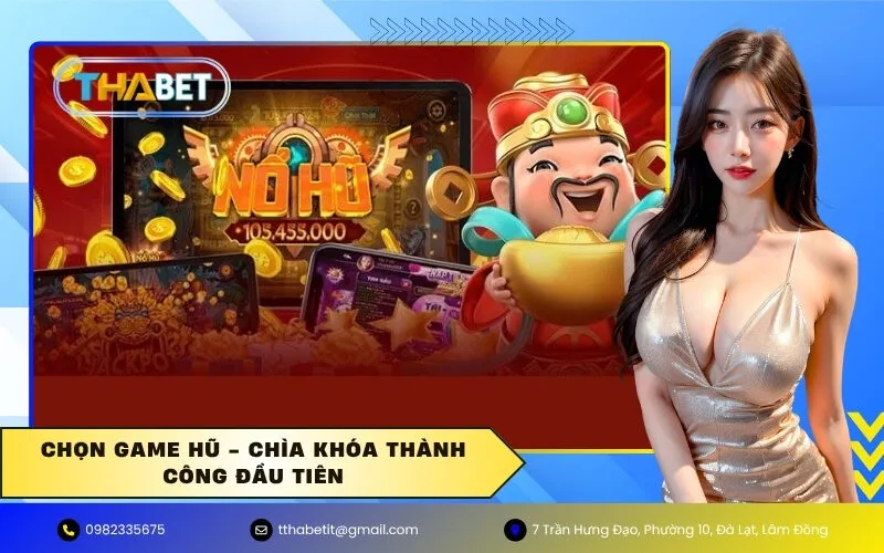 Chọn Game Hũ - Chìa khóa thành công đầu tiên