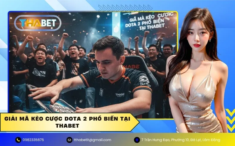 Giải Mã Kèo Cược Dota 2 Phổ Biến Tại Thabet