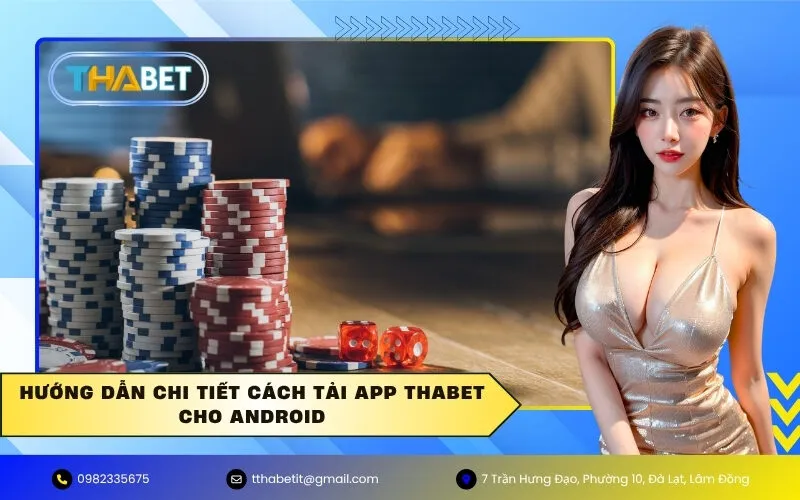 Hướng dẫn chi tiết cách tải App Thabet cho Android