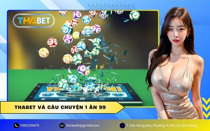 thabet và câu chuyện 1 ăn 99