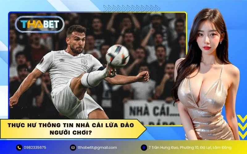 Thực hư thông tin Nhà cái lừa đảo người chơi?