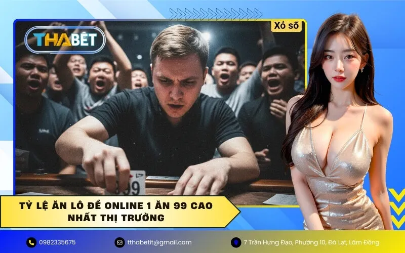 Tỷ lệ ăn Lô đề online 1 ăn 99 cao nhất thị trường
