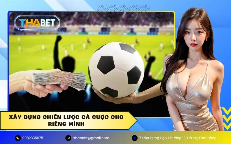 Xây Dựng Chiến Lược Cá Cược Cho Riêng Mình